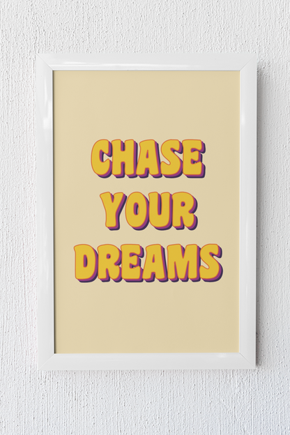 Chase Your Dreams