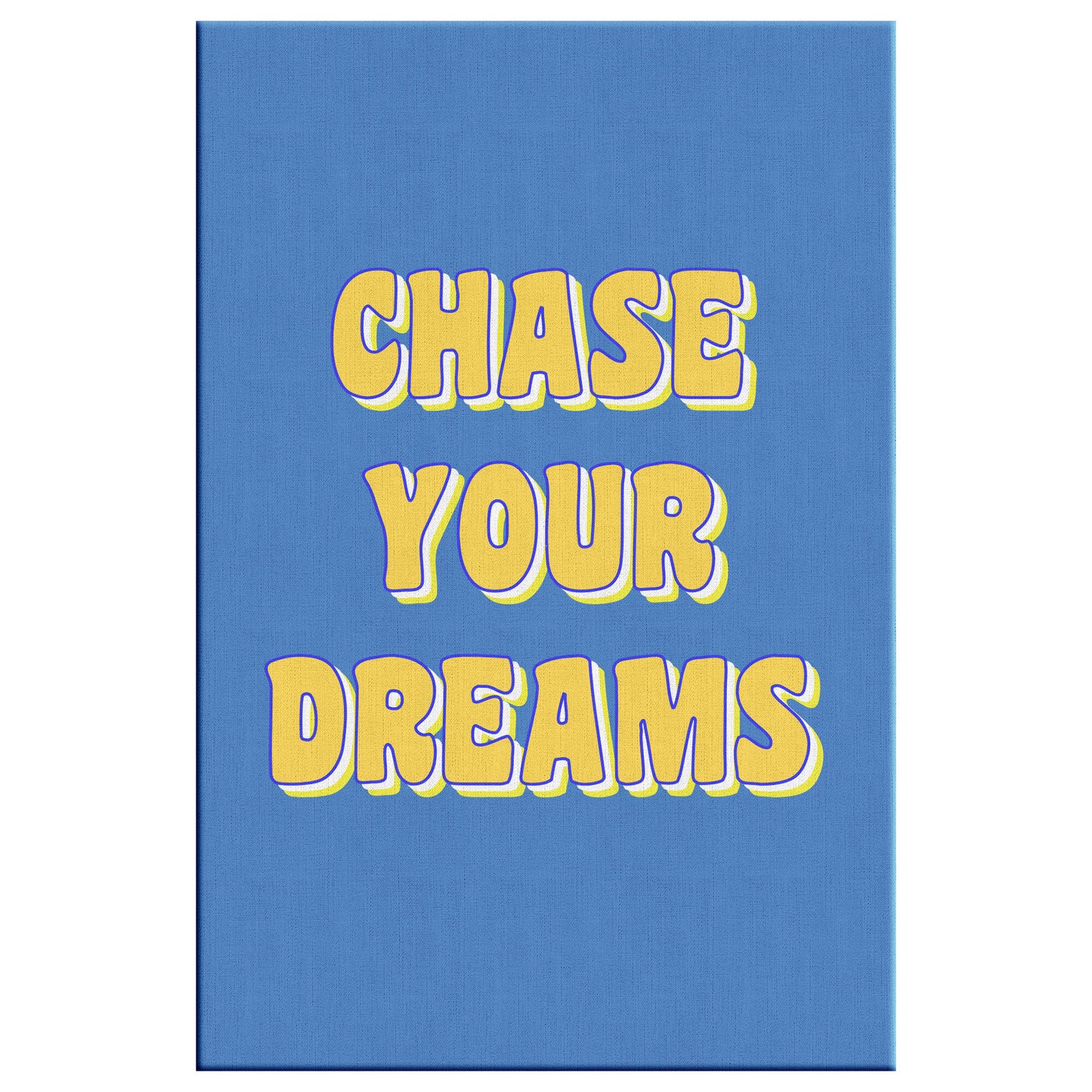 Chase Your Dreams